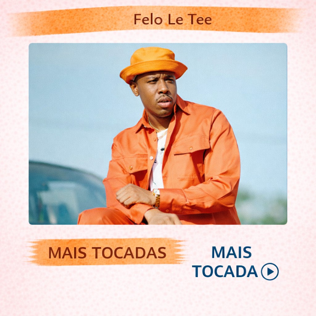 Felo Le Tee – Mais Tocadas 🎵