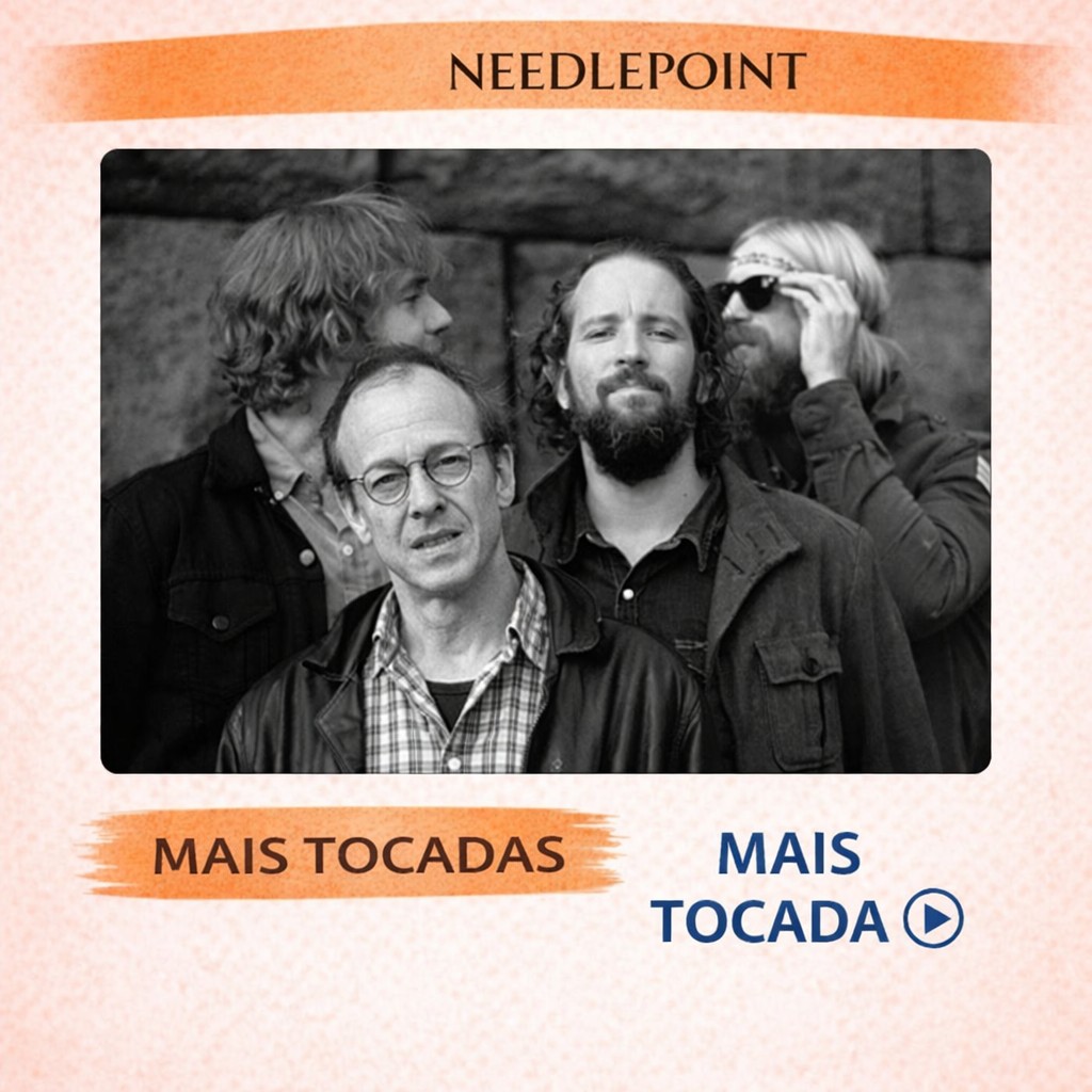 Needlepoint – Mais Tocadas 🎵