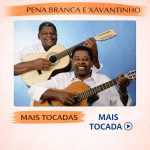 Pena Branca e Xavantinho â€“ Mais Tocadas ðŸŽµ