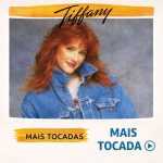 Tiffany â€“ Mais Tocadas | New Wave Pop e Soft Rock dos Anos 80