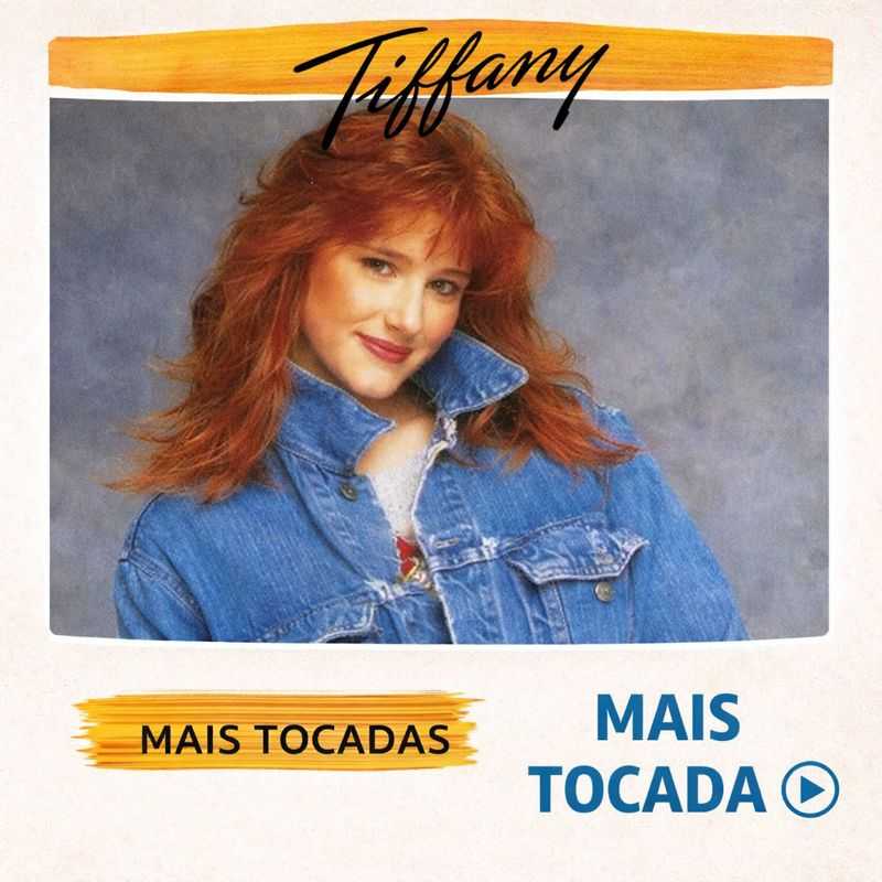 Tiffany – Mais Tocadas | New Wave Pop e Soft Rock dos Anos 80