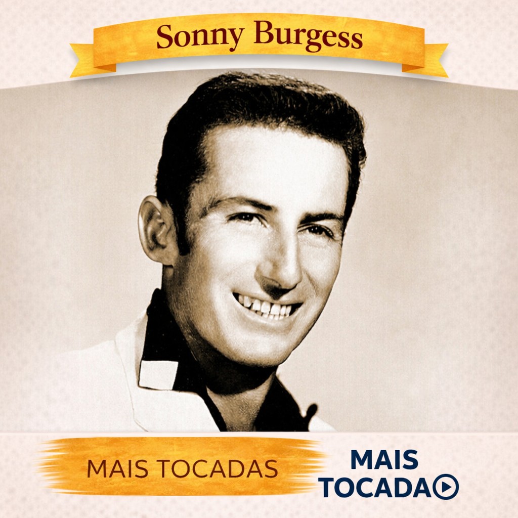 Sonny Burgess – Mais Tocadas 🎵