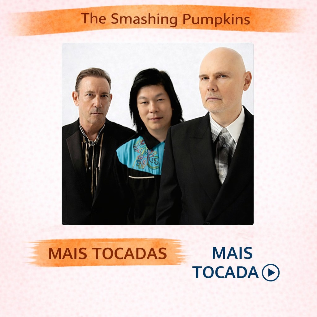 The Smashing Pumpkins – Mais Tocadas 🎵