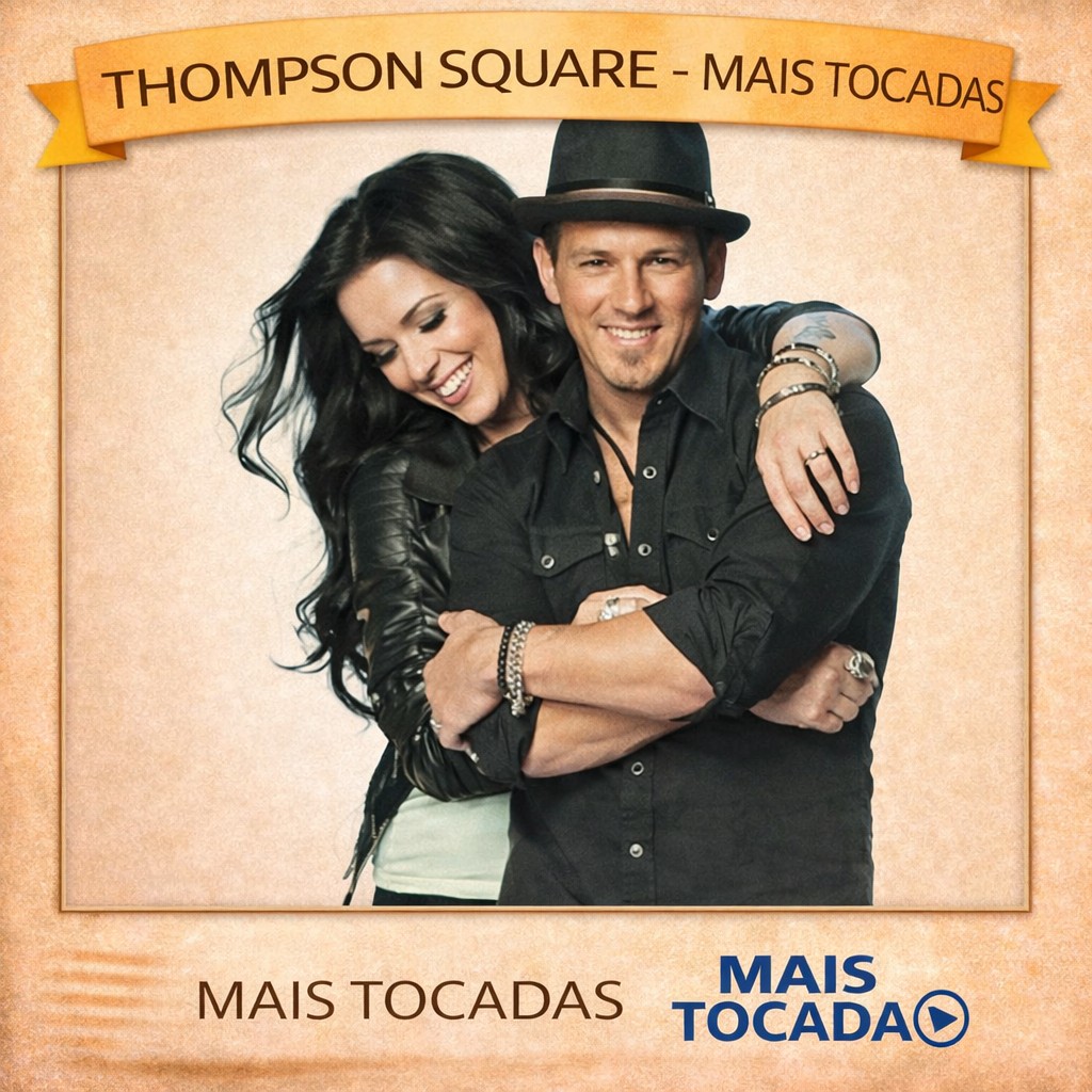 Thompson Square – Mais Tocadas 🎵