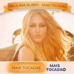 Paulina Rubio â€“ Mais Tocadas ðŸŽµ
