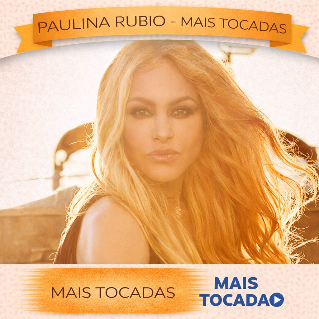Paulina Rubio – Mais Tocadas 🎵
