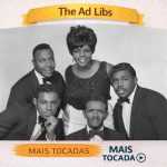 The Ad Libs â€“ Mais Tocadas ðŸŽµ