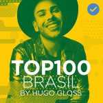 Top 100 Brasil by Hugo Gloss â€“ Mais Tocadas ðŸŽµ