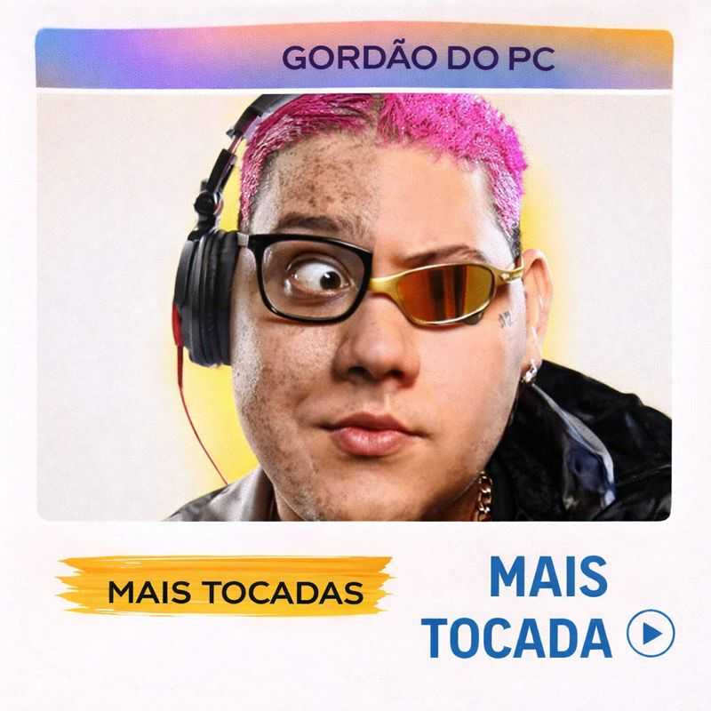 Gordão do PC – Mais Tocadas 🎵 (Atualizado em 3 de fevereiro de 2026)