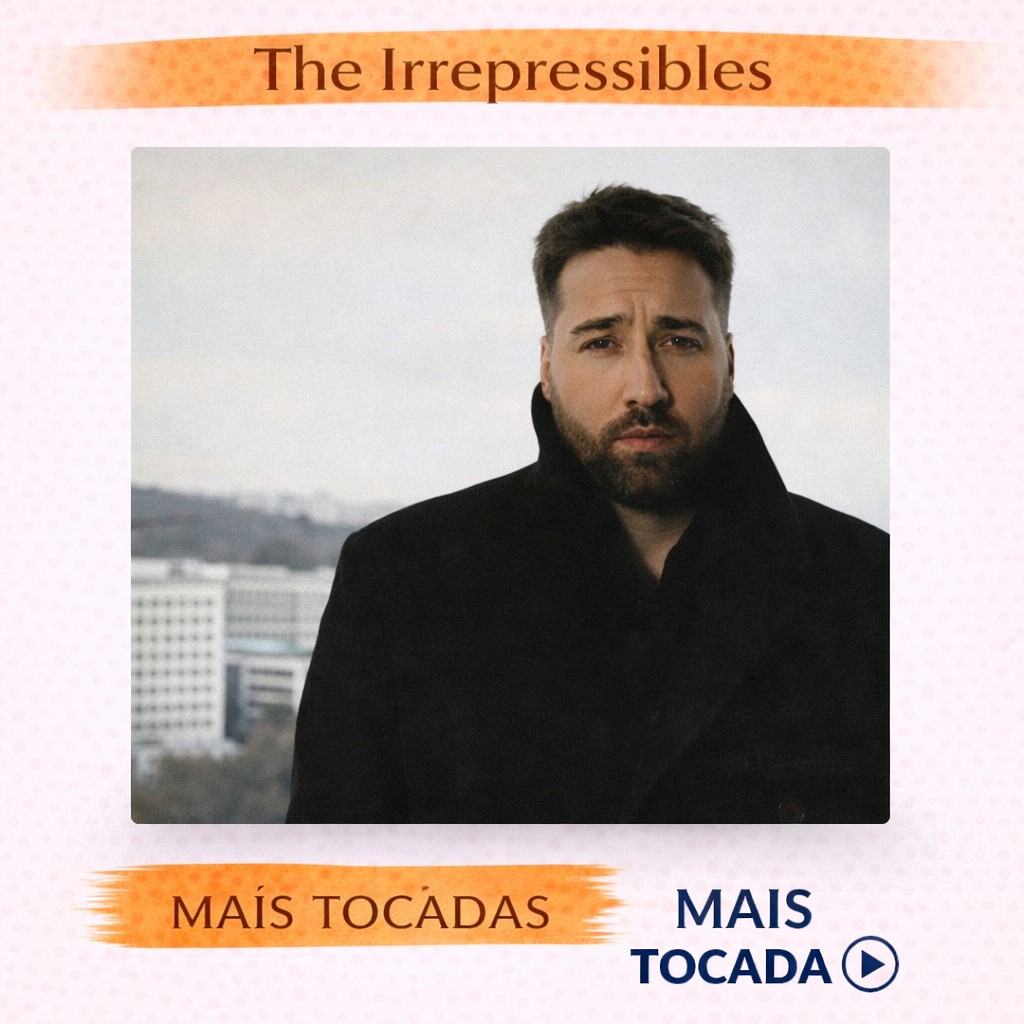 The Irrepressibles – Mais Tocadas 🎵