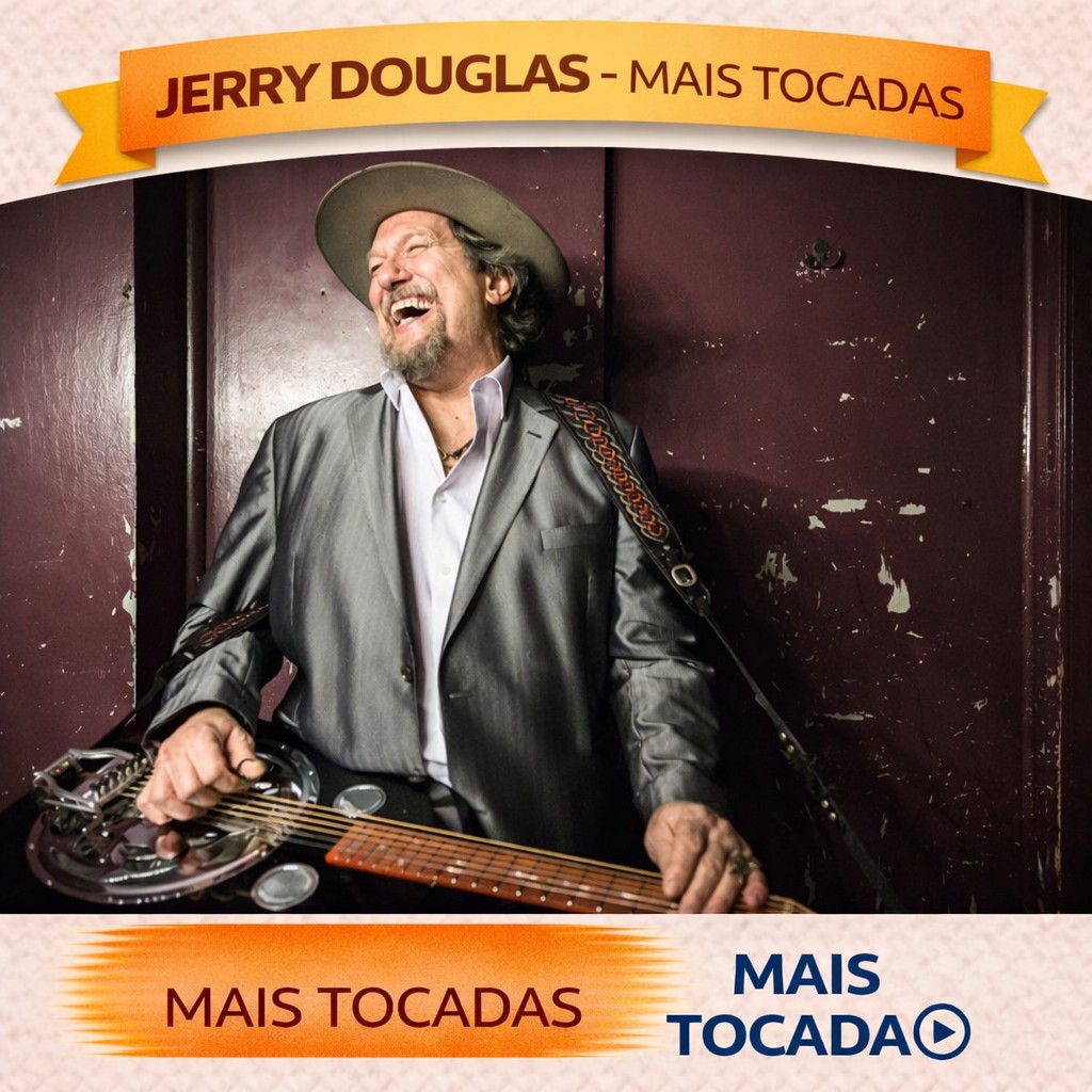 Jerry Douglas – Mais Tocadas 🎵
