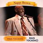 Nappy Brown â€“ Mais Tocadas ðŸŽµ