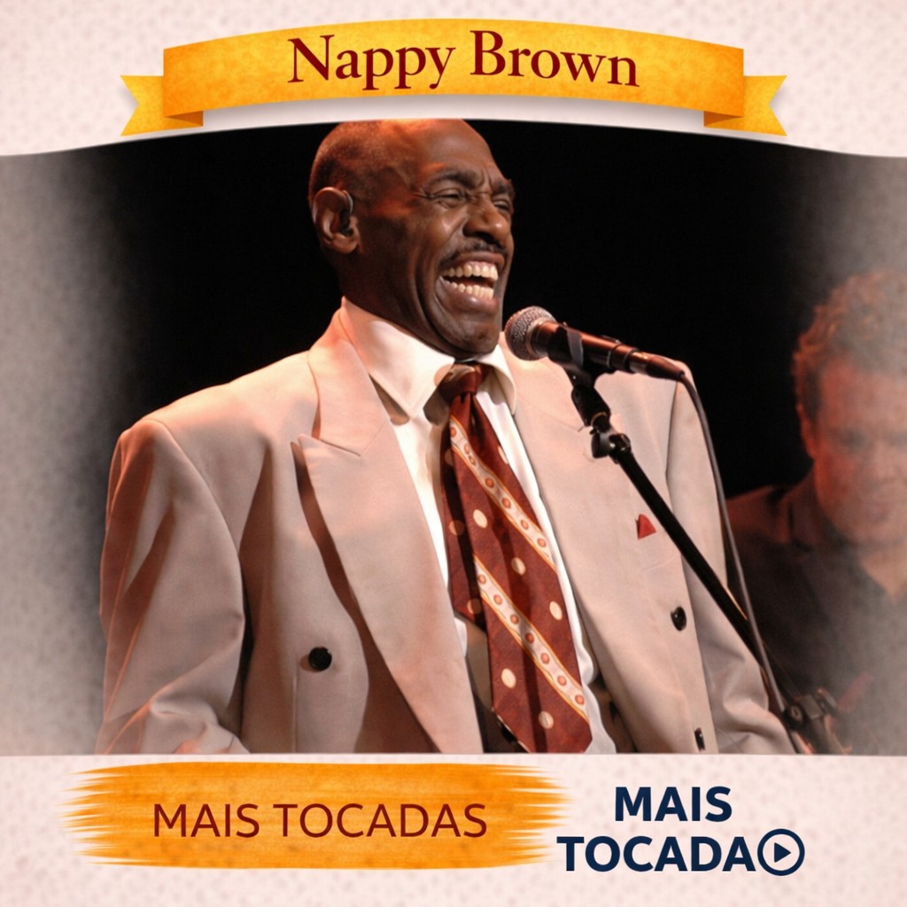 Nappy Brown – Mais Tocadas 🎵