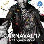 Carnaval 2017 by Hugo Gloss â€“ Mais Tocadas ðŸŽµ