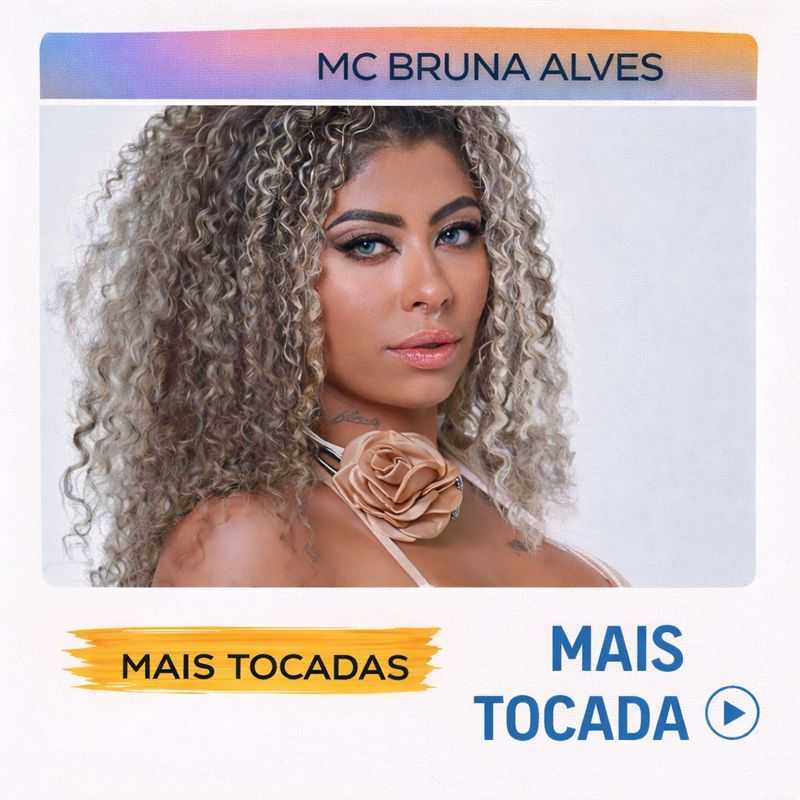 MC Bruna Alves – Mais Tocadas 🎵 (Atualizado em 4 de fevereiro de 2026)
