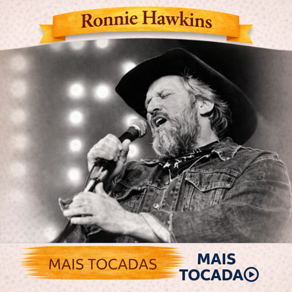 Ronnie Hawkins – Mais Tocadas 🎵