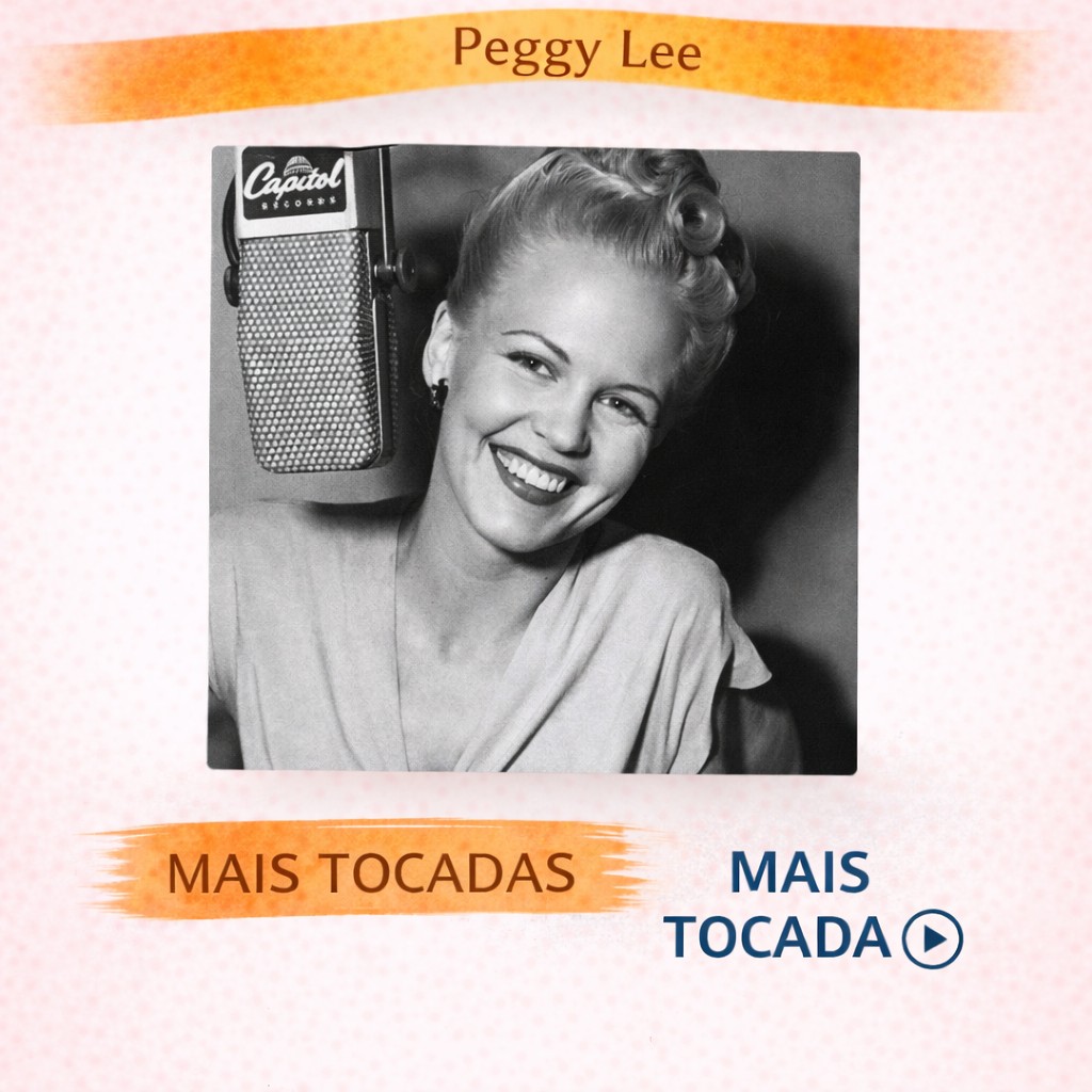 Peggy Lee – Mais Tocadas 🎵