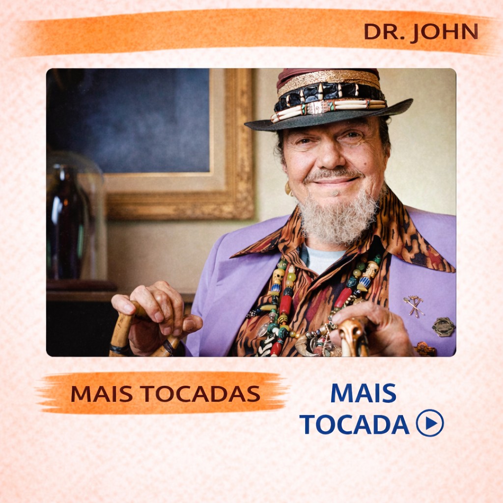 Dr John – Mais Tocadas 🎵