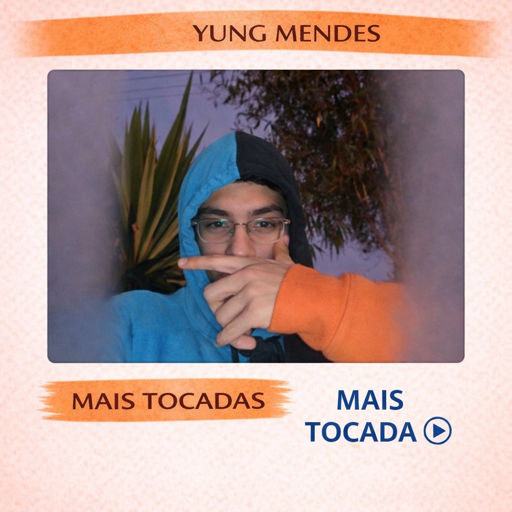 Yung Mendes – Mais Tocadas 🎵