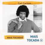 Carl Carlton – Mais Tocadas 🎵 (Atualizado em 02/02/2026)