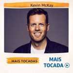 Kevin McKay â€“ Mais Tocadas ðŸŽµ (Atualizado em 01/02/2026)