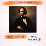 Mendelssohn â€“ Mais Tocadas ðŸŽµ