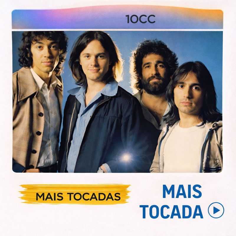 10cc – Mais Tocadas (Playlist Atualizada em 3 de fevereiro de 2026)