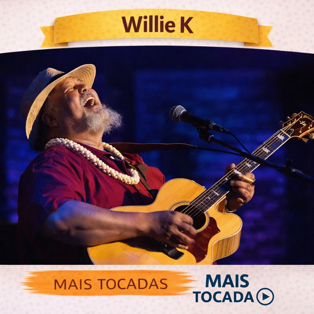 Willie K – Mais Tocadas 🎵