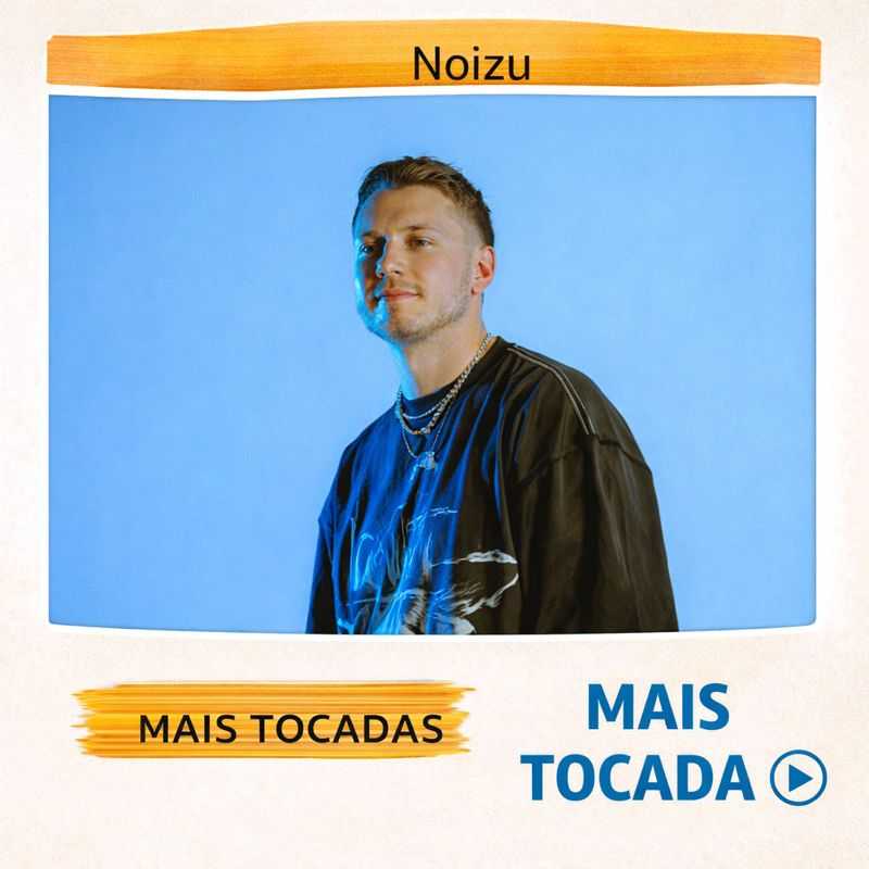 Noizu – Mais Tocadas 🎵 (Atualizado em 01/02/2026)