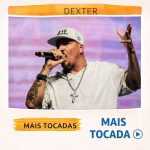 Dexter â€“ Mais Tocadas ðŸŽµ (Atualizado em 02/02/2026)