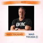 Bixx â€“ Mais Tocadas ðŸŽµ