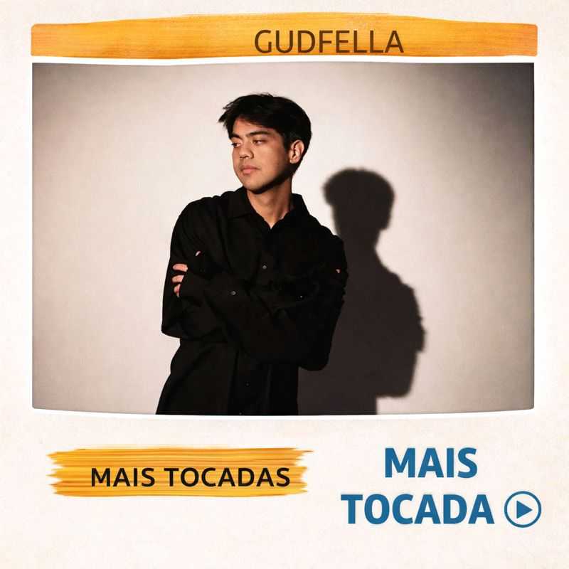 Gudfella – Mais Tocadas 🎵 (Atualizado em 01/02/2026)