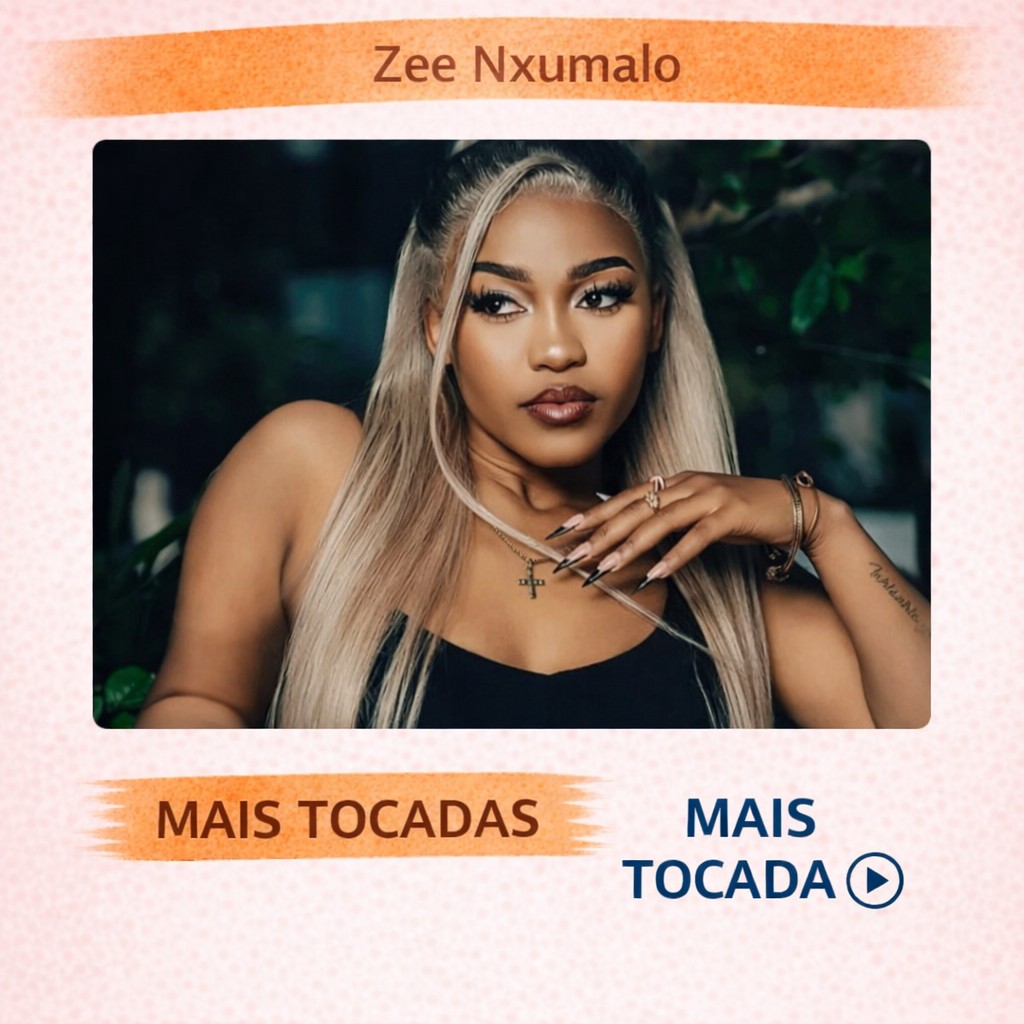 Zee Nxumalo – Mais Tocadas 🎵