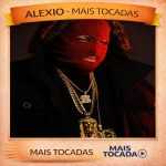 Alexio â€“ Mais Tocadas ðŸŽµ