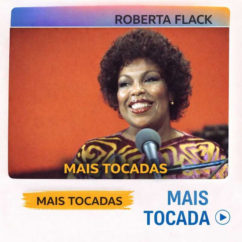 Roberta Flack – Mais Tocadas | Adult Standards & Classic Soul (Playlist)