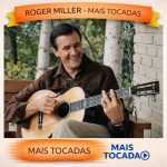 Roger Miller â€“ Mais Tocadas ðŸŽµ