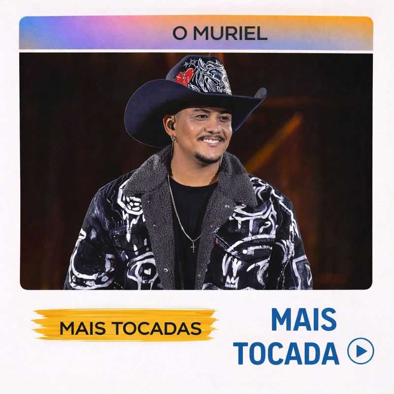 O Muriel – Mais Tocadas 🎵 (Atualizado em 4 de fevereiro de 2026)