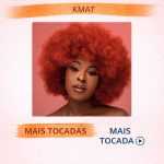 Kmat â€“ Mais Tocadas ðŸŽµ