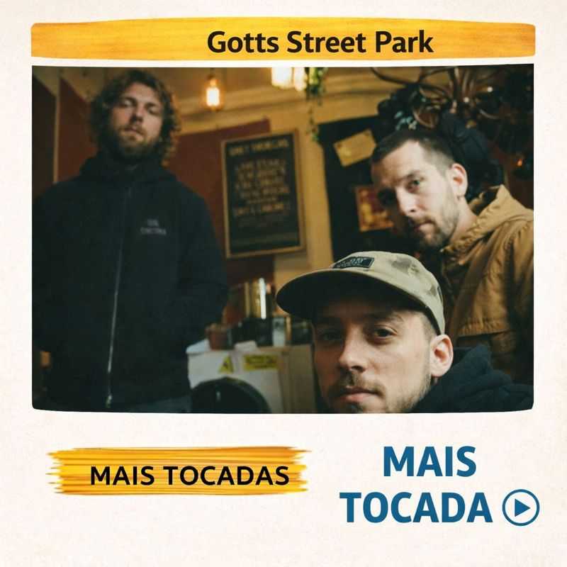 Gotts Street Park – Mais Tocadas | Soul Contemporâneo e Grooves Modernos