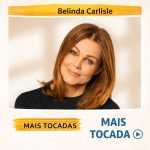 Belinda Carlisle â€“ Mais Tocadas (New Wave Pop, Soft Rock & New Romantic)