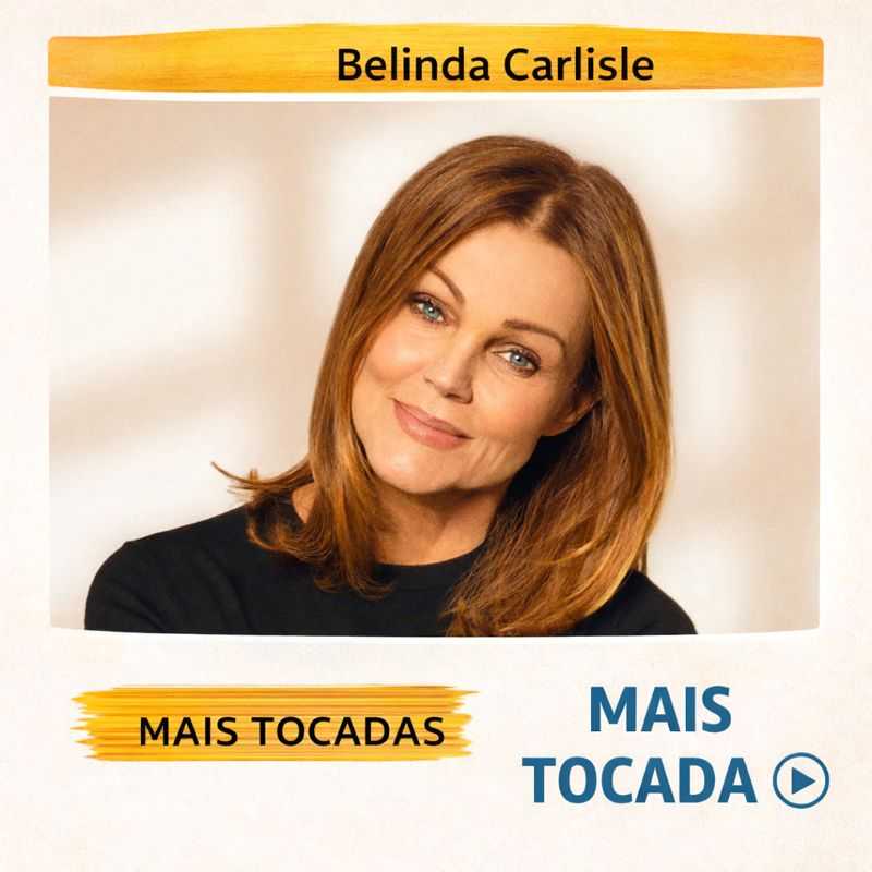 Belinda Carlisle – Mais Tocadas (New Wave Pop, Soft Rock & New Romantic)