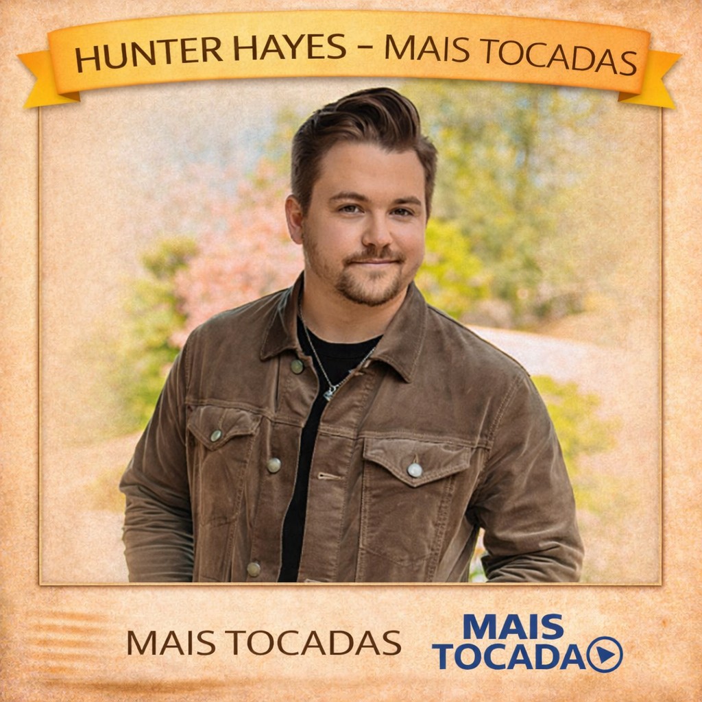 Hunter Hayes – Mais Tocadas 🎵