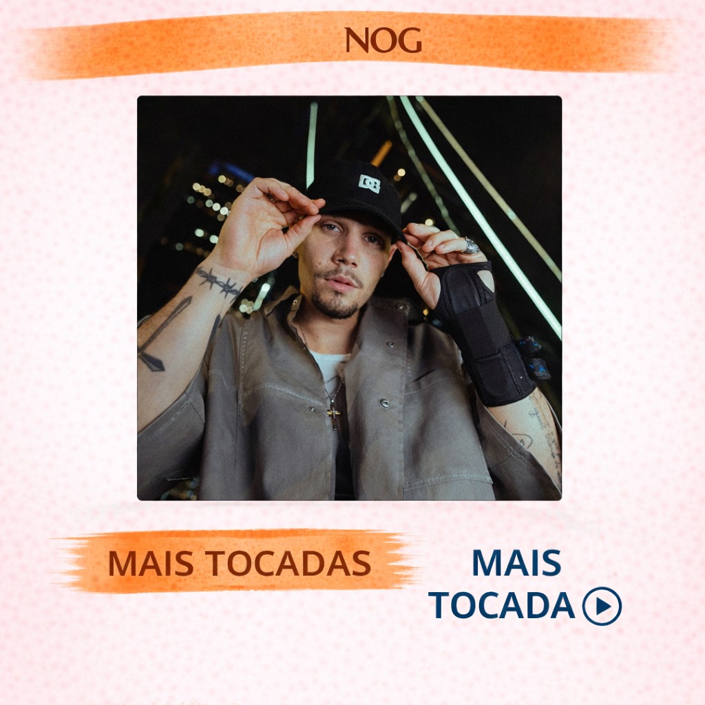 N.O.G – Mais Tocadas 🎵