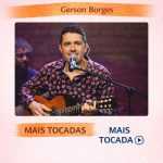 Gerson Borges â€“ Mais Tocadas ðŸŽµ