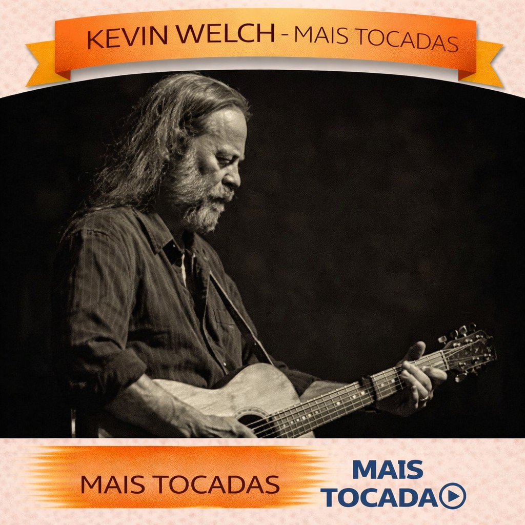 Kevin Welch – Mais Tocadas 🎵