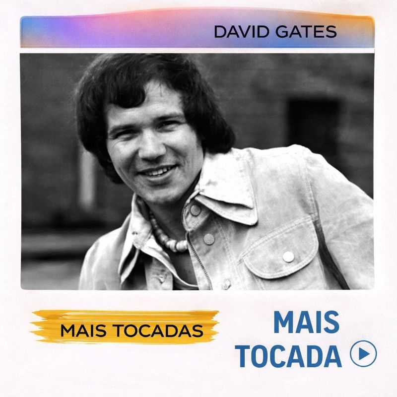 David Gates – Mais Tocadas 🎵 | Soft Rock Clássico