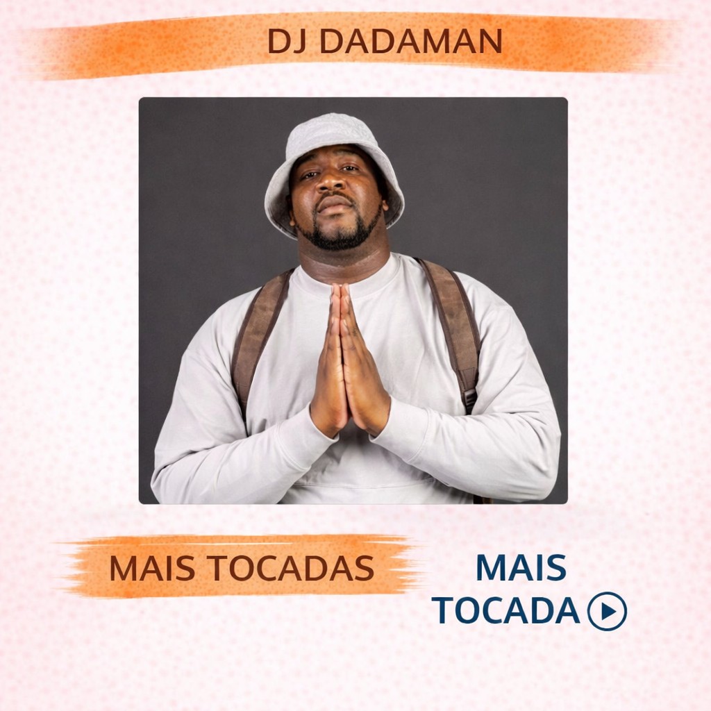 DJ Dadaman – Mais Tocadas 🎵