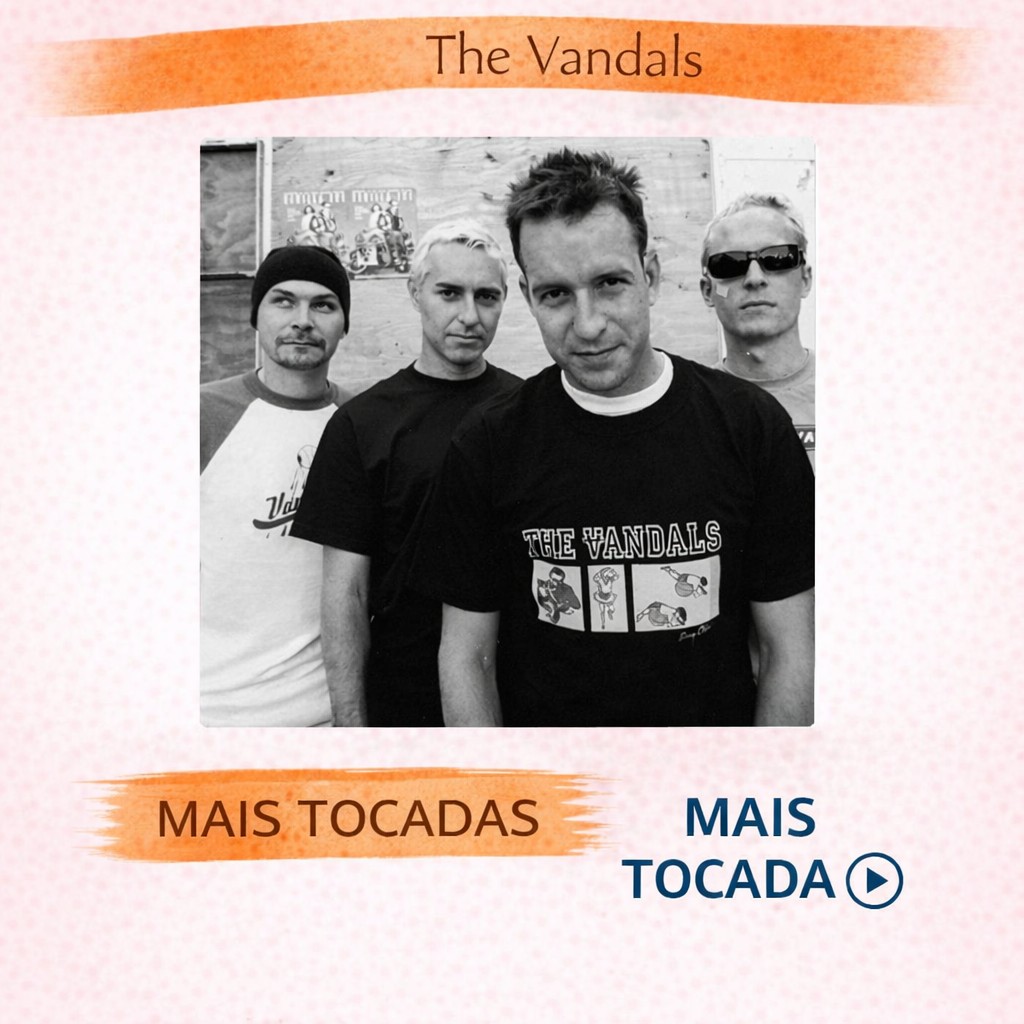 The Vandals – Mais Tocadas 🎵