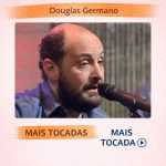 Douglas Germano â€“ Mais Tocadas ðŸŽµ