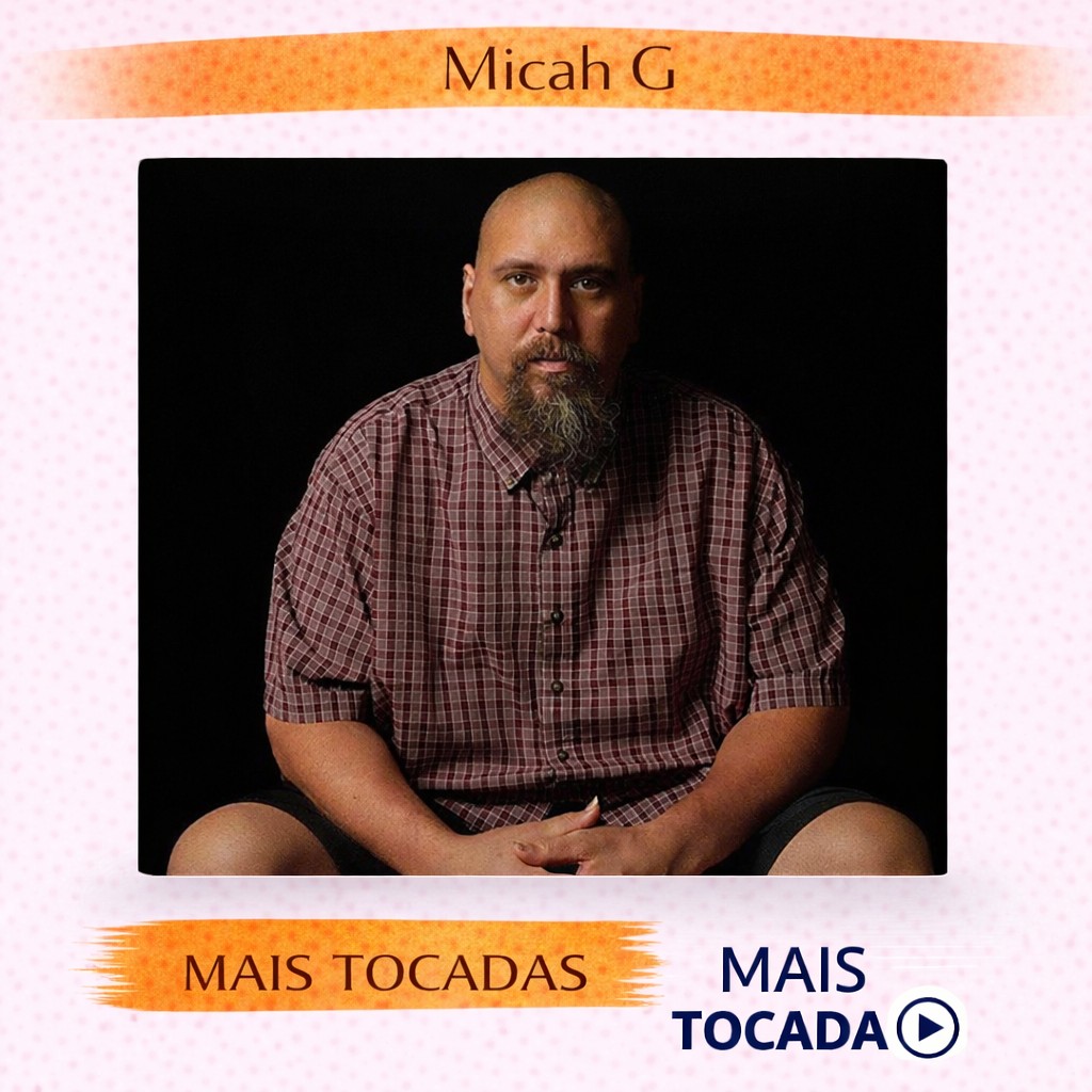 Micah G – Mais Tocadas 🎵